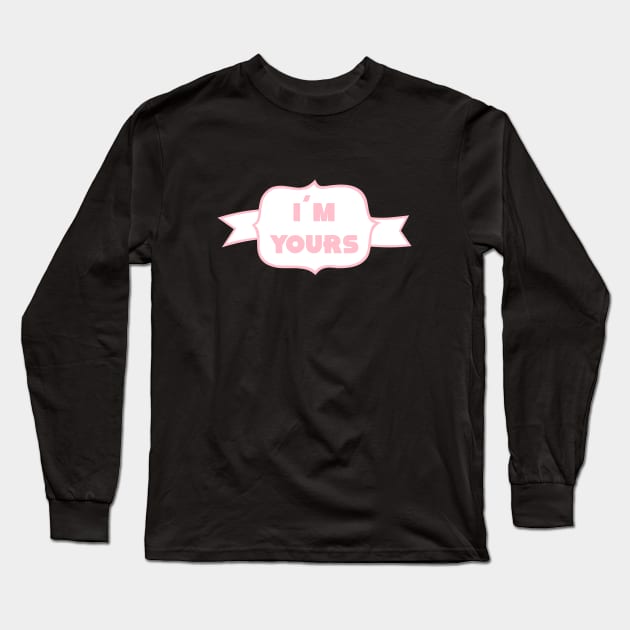 I´m Yours, pink Long Sleeve T-Shirt by Perezzzoso